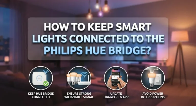 How to Keep Smart Lights Connected to the Philips Hue Bridge?